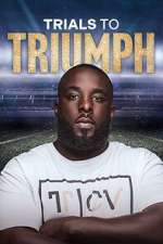Watch Trials to Triumph: The Documentary Primewire