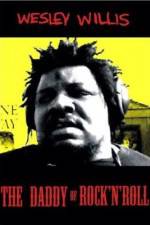 Watch Wesley Willis The Daddy of Rock 'n' Roll Primewire
