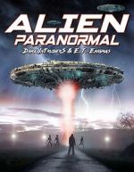 Watch Alien Paranormal: Dark Intruders and ET Enigmas Primewire