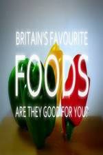 Watch Britain's Favourite Foods - Are They Good for You? Primewire