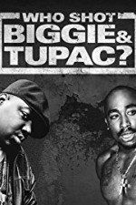 Watch Who Shot Biggie & Tupac Primewire