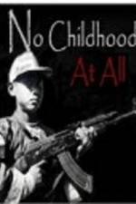Watch No Childhood at All Primewire