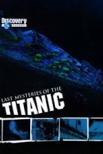 Watch Last Mysteries of the Titanic Primewire