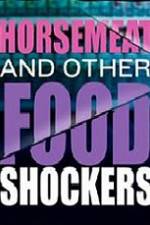 Watch Horsemeat And Other Food Shockers Primewire