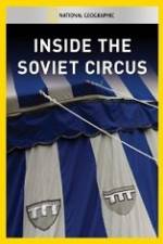 Watch National Geographic Inside the Soviet Circus Primewire