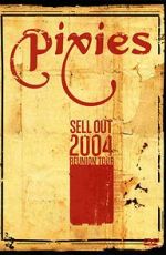 Watch The Pixies Sell Out: 2004 Reunion Tour Primewire