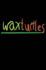 Watch Wax Turtles Primewire