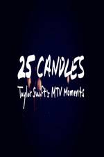 Watch 25 Candles: Taylor Swifts MTV Moments Primewire