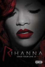 Watch Rihanna: Loud Tour Live at the O2 Primewire