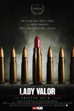 Watch Lady Valor: The Kristin Beck Story Primewire