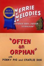 Watch Often an Orphan (Short 1949) Primewire