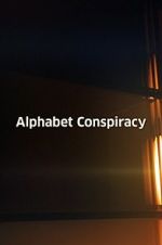 Watch The Alphabet Conspiracy Primewire