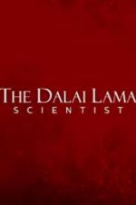 Watch The Dalai Lama: Scientist Primewire