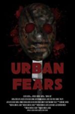 Watch Urban Fears Primewire