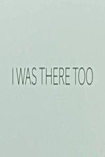 Watch I Was There Too Primewire
