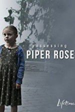 Watch Possessing Piper Rose Primewire