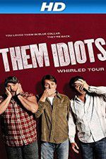 Watch Them Idiots Whirled Tour Primewire