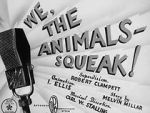 Watch We, the Animals - Squeak! (Short 1941) Primewire