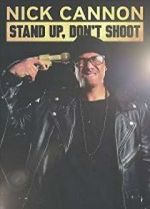 Watch Nick Cannon: Stand Up, Don\'t Shoot Primewire