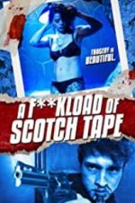 Watch F*ckload of Scotch Tape Primewire