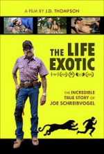 Watch The Life Exotic: Or the Incredible True Story of Joe Schreibvogel Primewire