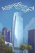 Watch Aspire to the Sky: The Wilshire Grand Story Primewire