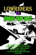 Watch Lowriders vs Zombies from Space Primewire