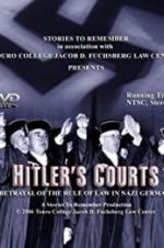Watch Hitlers Courts - Betrayal of the rule of Law in Nazi Germany Primewire