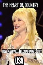 Watch The Heart of Country: How Nashville Became Music City USA Primewire