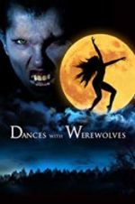 Watch Dances with Werewolves Primewire
