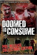 Watch Doomed to Consume Primewire