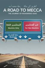 Watch A Road to Mecca The Journey of Muhammad Asad Primewire