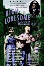 Watch High Lonesome The Story of Bluegrass Music Primewire