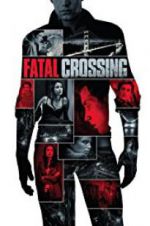 Watch Fatal Crossing Primewire