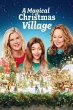 Watch A Magical Christmas Village Primewire