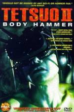 Watch Tetsuo II: Body Hammer Primewire