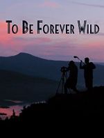 Watch To Be Forever Wild Primewire