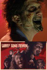 Watch Larry Gone Demon Primewire
