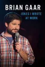 Watch Brian Gaar: Jokes I Wrote at Work Primewire