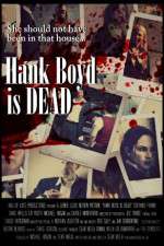 Watch Hank Boyd Is Dead Primewire