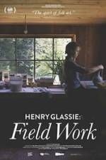 Watch Henry Glassie: Field Work Primewire