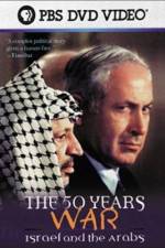 Watch The 50 Years War Israel and the Arabs Primewire