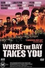 Watch Where the Day Takes You Primewire