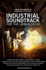 Watch Industrial Soundtrack for the Urban Decay Primewire