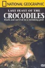 Watch National Geographic: The Last Feast of the Crocodiles Primewire