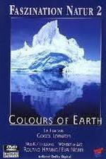 Watch Faszination Natur - Colours of Earth Primewire