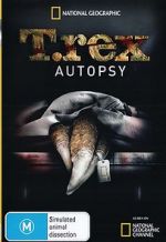 Watch T. Rex Autopsy Primewire