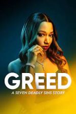 Watch Greed: A Seven Deadly Sins Story Primewire