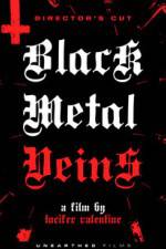 Watch Black Metal Veins Primewire