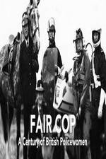 Watch Fair Cop: A Century of British Policewomen Primewire